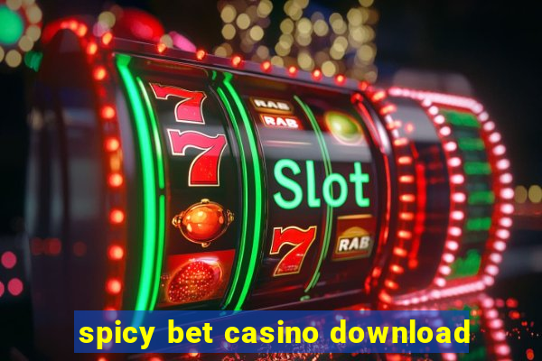 spicy bet casino download